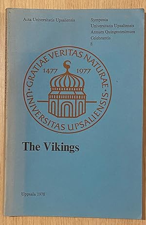 Seller image for The Vikings Proceedings of the symposium of the Faculty of arts of Uppsala university, June 6-9, 1977 (Symposia Universitatis Upsaliensis annum quingentesimum celebrantis) for sale by Thistle and Heather Books