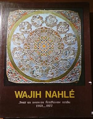 Wajih Nahlz: Pour Un Nouveau Graphisme Arabe, 1952-1977