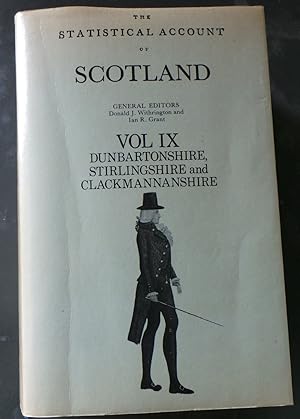 Image du vendeur pour The Statistical account of Scotland, 1791-1799; Vol IX Dunbartonshire, Stirlingshire, and Clackmannanshire mis en vente par Thistle and Heather Books