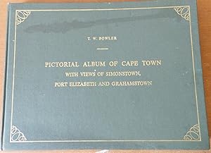 Pictorial Album of Cape Town, With Views of Simon's Town, Port Elizabeth, and Graham's Town