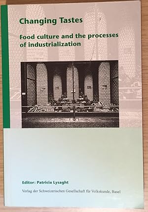 Changing Tastes. Food culture and the processes of industrialization