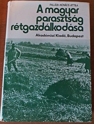 A Magyar Parasztsag Retgazdalkodasa: Praxis Rusticorum Hungariae in Oeconomia Pratorum