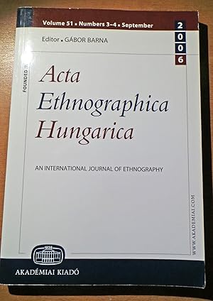 Acta Ethnographica Hungarica; An International Journal of Ethnography; Vol 51, No 3-4