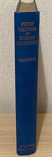 Prose Writings of Donald MacKinnon 1839 - 1914 (Scottish Gaelic Texts. Vol 5)