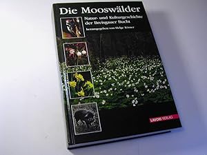 Die Mooswälder : Natur- und Kulturgeschichte der Breisgauer Bucht