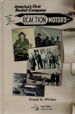 America's First Rocket Company: Reaction Motors, Inc. (Library of Flight)