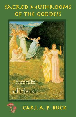 Seller image for Sacred Mushrooms of the Goddess: The Secrets of Eleusis (Paperback or Softback) for sale by BargainBookStores