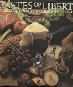 Tastes of Liberty: A Celebration of Our Great Ethnic Cooking [Chateau Ste. Michelle Vineyard. Woo...