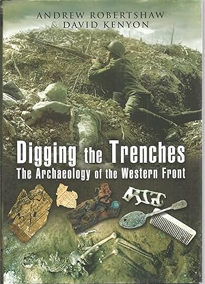 Digging the Trenches: The Archaeology of the Western Front