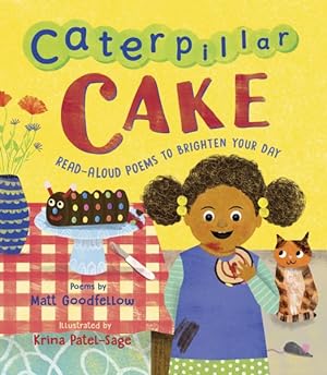 Seller image for Caterpillar Cake : Read-Aloud Poems to Brighten Your Day for sale by GreatBookPrices