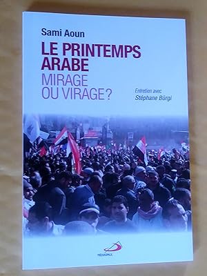 Le Printemps arabe : mirage ou virage?