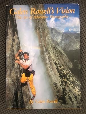 Seller image for Galen Rowell's Vision The Art of Adventure Photography for sale by The Groaning Board