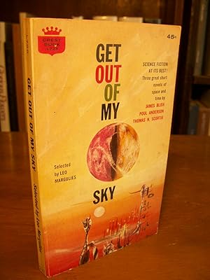 Get Out of My Sky: Three Short Novels of Science Fiction