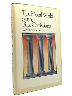 Bild des Verkufers fr THE MORAL WORLD OF THE FIRST CHRISTIANS zum Verkauf von Rare Book Cellar