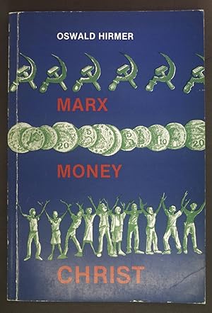 Seller image for Marx - Money - Christ. An illustrated introduction into Capitalism, Marxism and African Socialism - examined in the Light of the Gospel. Christianity and Socialism 1. for sale by books4less (Versandantiquariat Petra Gros GmbH & Co. KG)