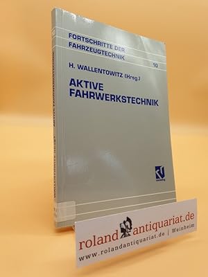 Bild des Verkufers fr Aktive Fahrwerkstechnik : [Referate der Fachtagung "Aktive Fahrwerkstechnik" vom 10./11. Juni 1991 im Haus der Technik, Essen] / Henning Wallentowitz (Hrsg.) / Fortschritte der Fahrzeugtechnik ; 10 zum Verkauf von Roland Antiquariat UG haftungsbeschrnkt