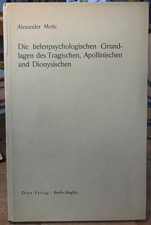 Die tiefenpsychologischen Grundlagen des Tragischen, Apollinischen und Dionysischen.