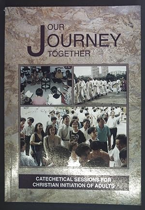 Imagen del vendedor de Our Journey Together. A Guide for the Christian Community to accompany adult catechumens on their journey of faith. a la venta por books4less (Versandantiquariat Petra Gros GmbH & Co. KG)