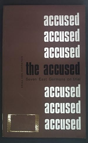 Imagen del vendedor de The accused. Seven east germans on trial. a la venta por books4less (Versandantiquariat Petra Gros GmbH & Co. KG)