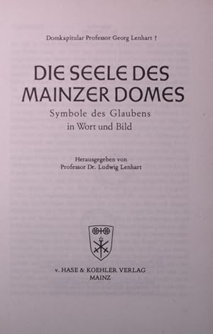 Bild des Verkufers fr Die Seele des Mainzer Domes. Symbole des Glaubens in Wort und Bild. zum Verkauf von Antiquariat Bookfarm