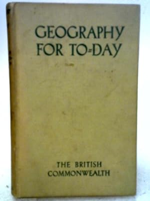 Seller image for The British Commonwealth (Geography for to-day) for sale by World of Rare Books