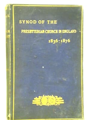 Image du vendeur pour Digest of The Actings and Proceedings of the Synod of The Presbyterian Church in England 1836 - 1876 mis en vente par World of Rare Books