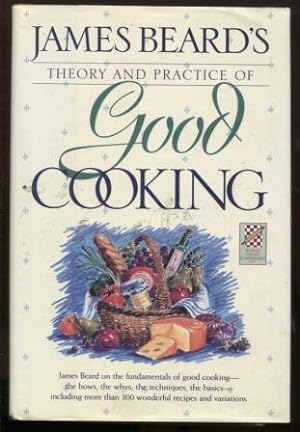 Imagen del vendedor de James Beard's Theory and Practice of Good Cooking a la venta por E Ridge Fine Books