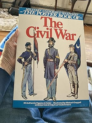 Bild des Verkufers fr The Poster Book of the Civil War: Military Uniforms & Weaponry zum Verkauf von A.C. Daniel's Collectable Books