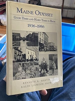 Immagine del venditore per Maine Odyssey: Good Times and Hard Times, Bath 1936-1986 venduto da A.C. Daniel's Collectable Books