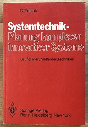 Seller image for Systemtechnik - Planung komplexer innovativer Systeme : Grundlagen, Methoden, Techniken. G. Patzak for sale by Antiquariat Peda