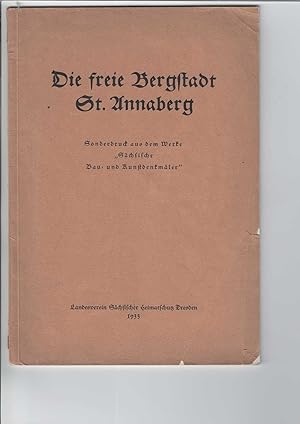 Die freie Bergstadt St. Annaberg. Sonderdruch aus dem Werke "Sächsische Bau- und Kunstdenkmäler"