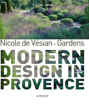 Nicole de Vésian ; gardens, modern design in Provence