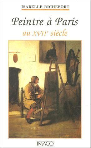 Image du vendeur pour Peintre  Paris au XVIIe sicle mis en vente par Chapitre.com : livres et presse ancienne