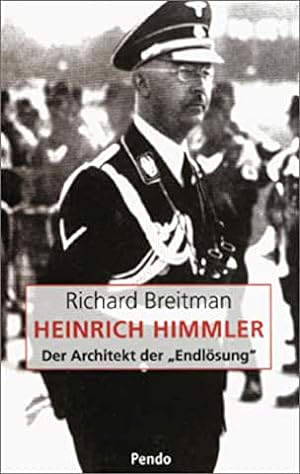 Heinrich Himmler. Der Architekt der "Endlösung".