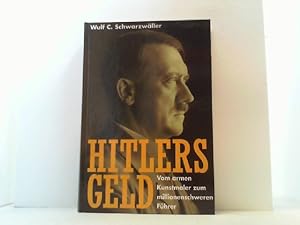 Imagen del vendedor de Hitlers Geld. Vom armen Kunstmaler zum millionenschweren Fhrer. a la venta por Antiquariat Uwe Berg