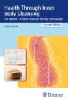 Seller image for Health Through Inner Body Cleansing: The Famous F. X. Mayr Intestinal Therapy from Europe for sale by AG Library