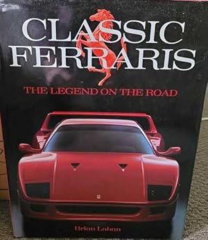 Classic Ferraris: The Legend on the Road