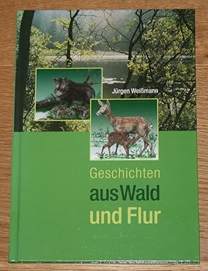 Geschichten aus Wald und Flur.