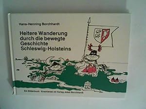 Bild des Verkufers fr Heitere Wanderungen durch die bewegte Geschichte Schleswig-Holsteins zum Verkauf von ANTIQUARIAT FRDEBUCH Inh.Michael Simon