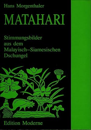 Bild des Verkufers fr Matahari Stimmungsbilder aus dem siamesisch-malayischen Dschungel zum Verkauf von avelibro OHG