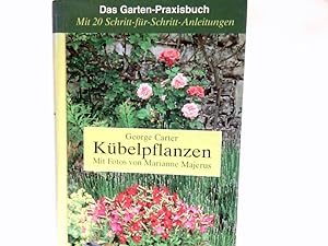 Seller image for Das Garten-Praxisbuch Kbelpflanzen. Aus dem Engl. von Sibylle Mhring. Das Garten-Praxisbuch; Club-Premiere for sale by Antiquariat Buchhandel Daniel Viertel