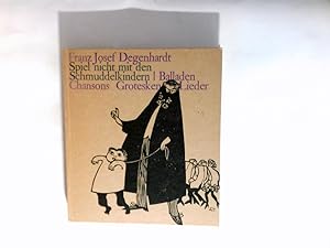 Seller image for Spiel nicht mit den Schmuddelkindern : Balladen, Chansons, Grotesken, Lieder. for sale by Antiquariat Buchhandel Daniel Viertel
