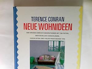 Seller image for Neue Wohnideen : kreativ und stilsicher einrichten ; der groe Einrichtungsratgeber mit 760 Fotos, individuellen Vorschlgen, Checklisten und vielen praktischen Tips. bers. Teil 1 und 4 Franz Grieser, Teil 2 und 3 Karin Hein for sale by Antiquariat Buchhandel Daniel Viertel