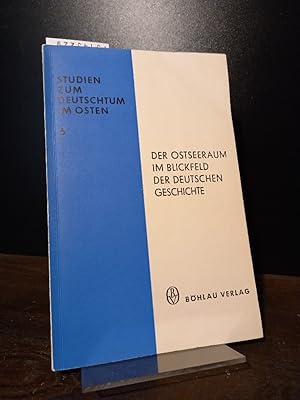 Bild des Verkufers fr Der Ostseeraum im Blickfeld der deutschen Geschichte. (= Studien zum Deutschtum im Osten, Heft 6). [Herausgegeben von der Senatskommission fr das Studium des Deutschtums im Osten an der Rheinischen Friedrich-Wilhelms-Universitt Bonn]. zum Verkauf von Antiquariat Kretzer