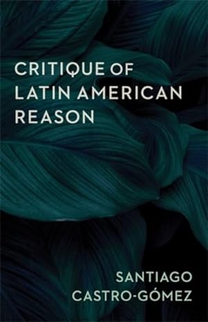 Seller image for Critique of Latin American Reason for sale by GreatBookPricesUK