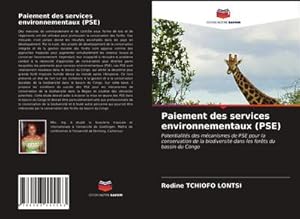 Seller image for Paiement des services environnementaux (PSE) : Potentialits des mcanismes de PSE pour la conservation de la biodiversit dans les forts du bassin du Congo for sale by AHA-BUCH GmbH