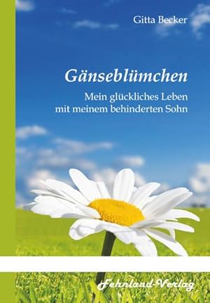 Imagen del vendedor de Gnseblmchen. Mein glckliches Leben mit meinem behinderten Sohn a la venta por AHA-BUCH GmbH