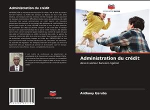 Immagine del venditore per Administration du cr�dit : dans le secteur bancaire nig�rian venduto da AHA-BUCH GmbH