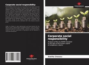 Image du vendeur pour Corporate social responsibility : Analysis of the iso 26000 standardIn the light of the human capitalof companies in benin mis en vente par AHA-BUCH GmbH