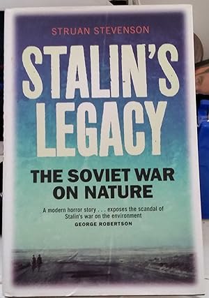 Stalin's Legacy : The Soviet War On Nature
